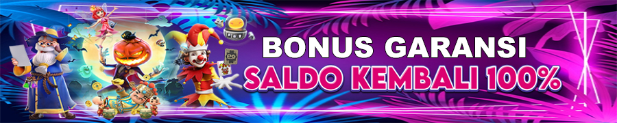 Bonus Garansi Saldo 100%